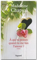 ebook cover of A qui tu penses quand tu me fais l'amour ?, by Madeleine Chapsal