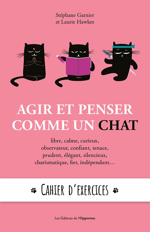 ebook cover of Agir et penser comme un chat : cahier d'exercices, by Stéphane Garnier, Laurie Hawkes