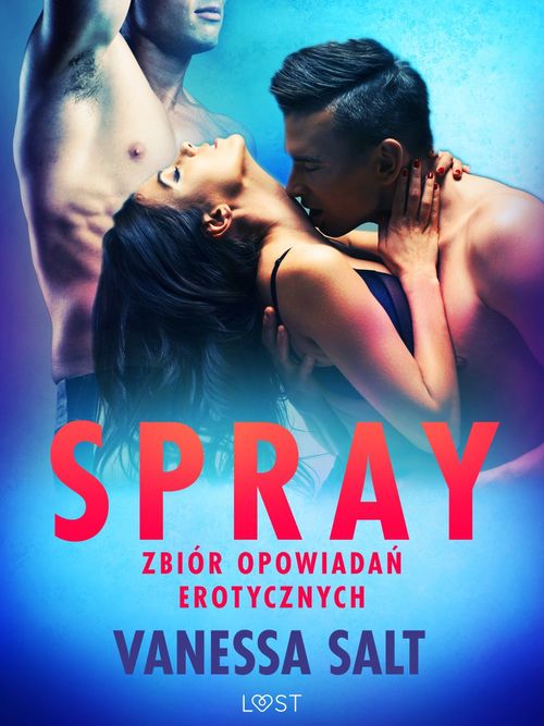 Couverture ebook de Spray: zbiór opowiada´n erotycznych, de Vanessa Salt