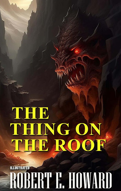 ebook cover of The Thing on the Roof. Illustrated, by Robert E. Howard