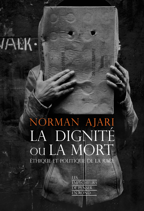 Couverture ebook de La dignité ou la mort - Ethique et politique de la race, de Norman Ajari