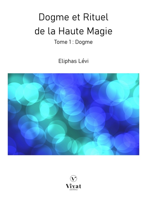 ebook cover of Dogme et Rituel de la Haute Magie - Tome 1 : Dogme, by Levi Eliphas