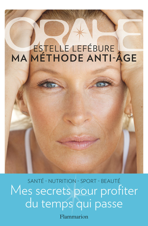 Couverture ebook de Orahe. Ma méthode anti-âge, de Estelle Lefébure