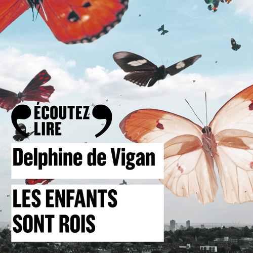 audiobook cover of Les enfants sont rois, by Delphine de Vigan