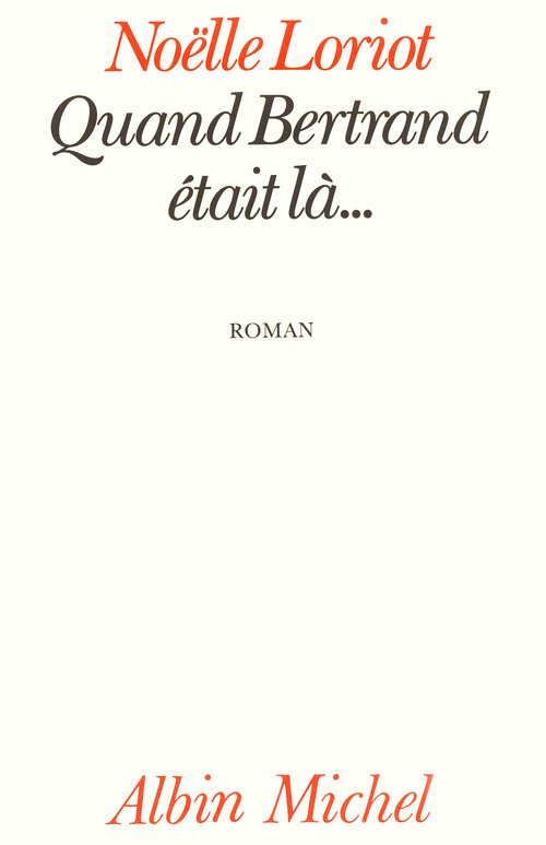 Couverture ebook de Quand Bertrand était là, de Noelle Loriot