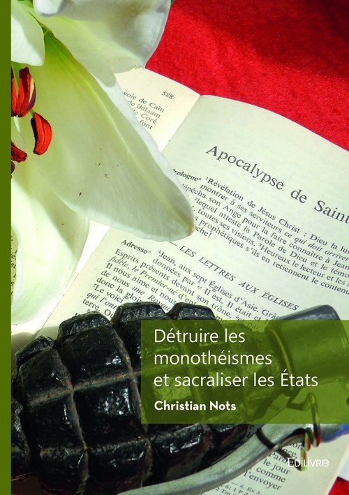 Couverture ebook de Détruire les monothéismes et sacraliser les États, de Christian Nots