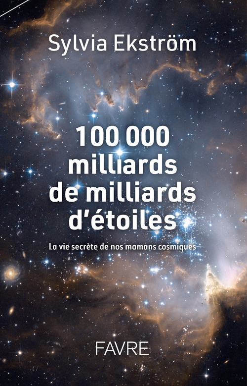 ebook cover of 100 000 milliards de milliards d'étoiles, by Sylvia Ekstrom