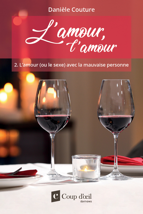 Couverture ebook de L´amour, l´amour Tome 2 L´amour (ou le sexe) avec la mauvaise personne, de Daniele Couture