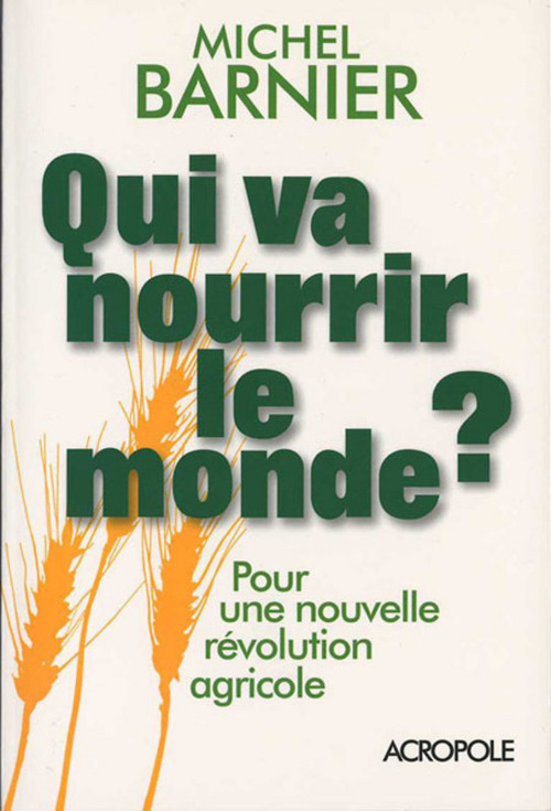 ebook cover of Qui va nourrir le monde ?, by Barnier Michel