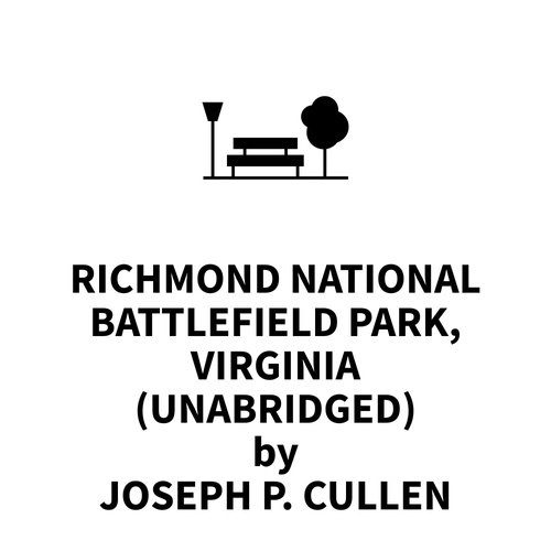 Couverture audiobook de Richmond National Battlefield Park, Virginia (UNABRIDGED), de Joseph P. Cullen