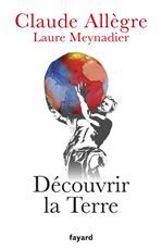 ebook cover of Découvrir la terre, by Claude Allègre, Laure Meynadier