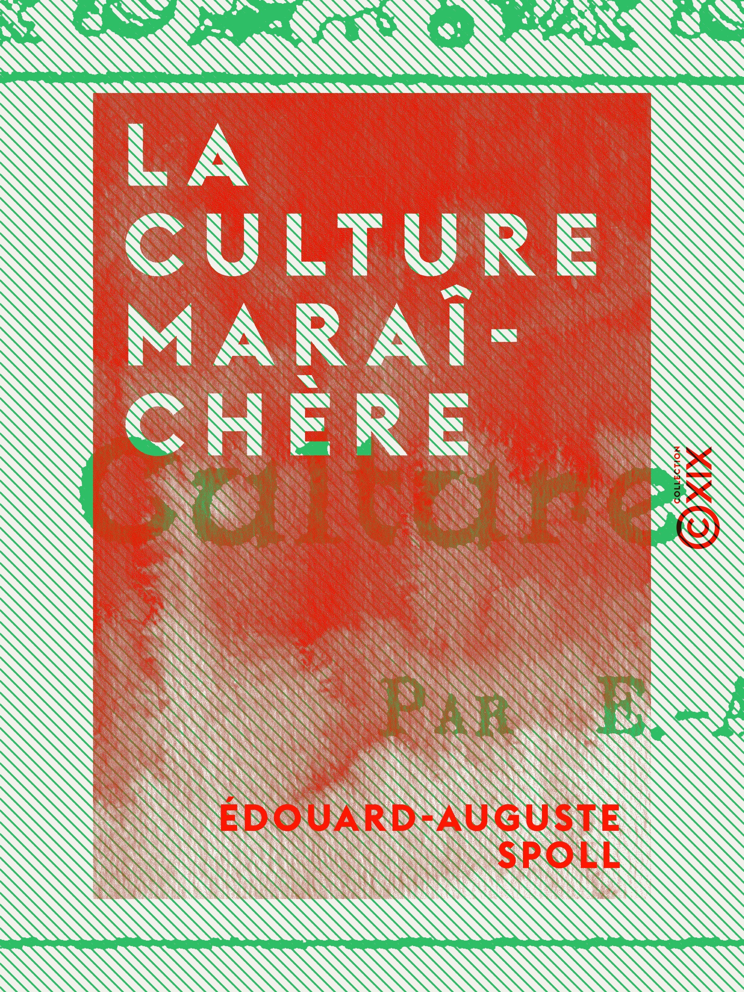 ebook cover of La Culture maraîchère, by Edouard-Auguste Spoll