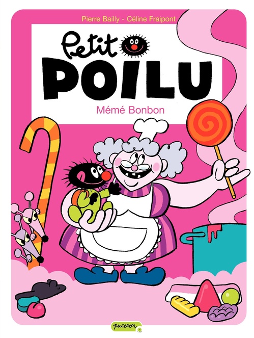 Couverture ebook de Petit Poilu - Tome 4 - Mémé Bonbon, de Céline Fraipont, Pierre Bailly