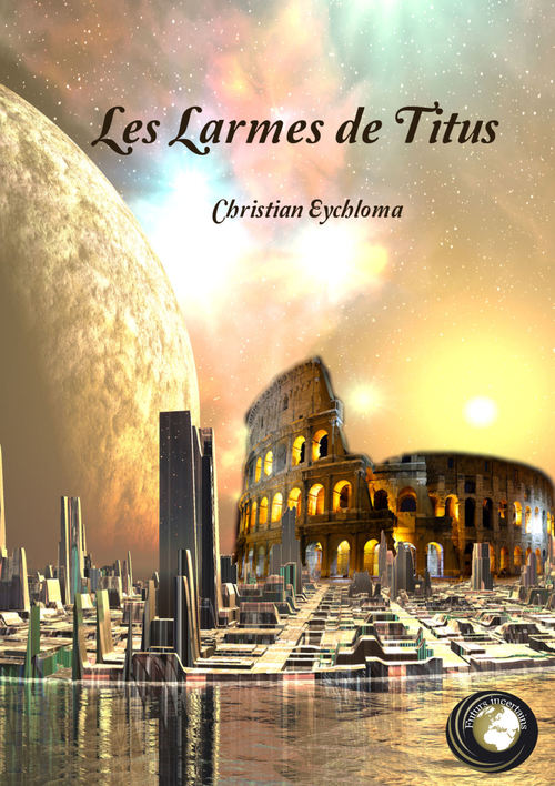 Couverture ebook de Les Larmes de Titus, de Christian Eychloma