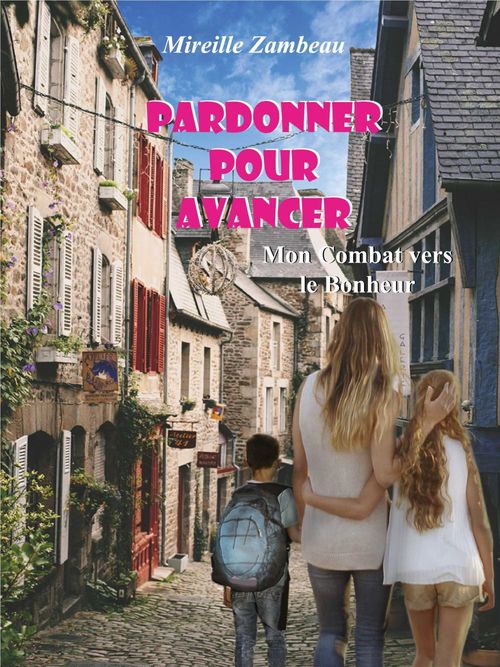 Couverture ebook de Pardonner pour Avancer, de Mireille Zambeau