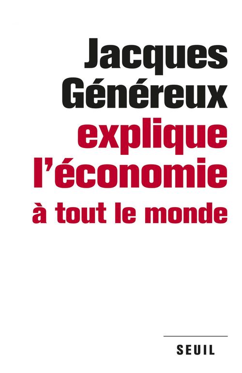 Couverture ebook de Jacques Généreux explique l'économie à tout le monde, de Jacques Généreux