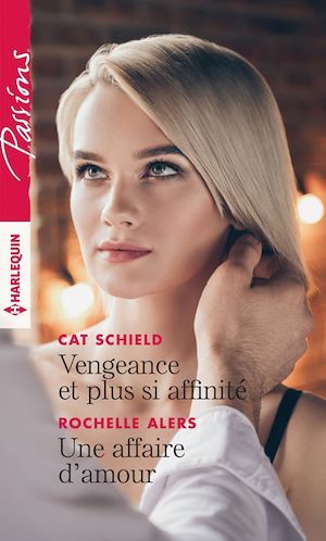 Couverture ebook de Vengeance et plus si affinité - Une affaire d'amour, de Rochelle Alers, Cat Schield