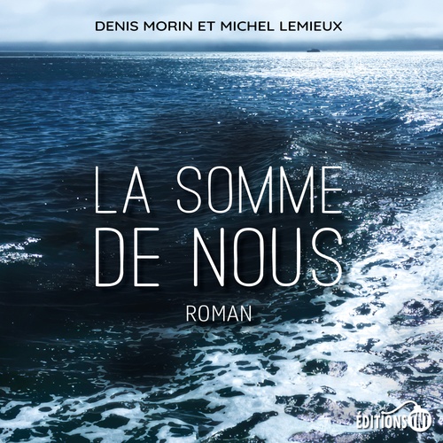 audiobook cover of La somme de nous, by Denis Morin, Michel Lemieux