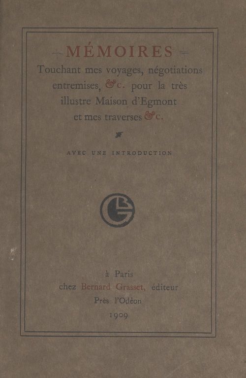 Couverture ebook de Mémoires touchant mes voyages, négociations, entremises, pour la très illustre maison d'Egmont, et mes traverses, de Andre Mabille De Poncheville, Jean Andre Mabille