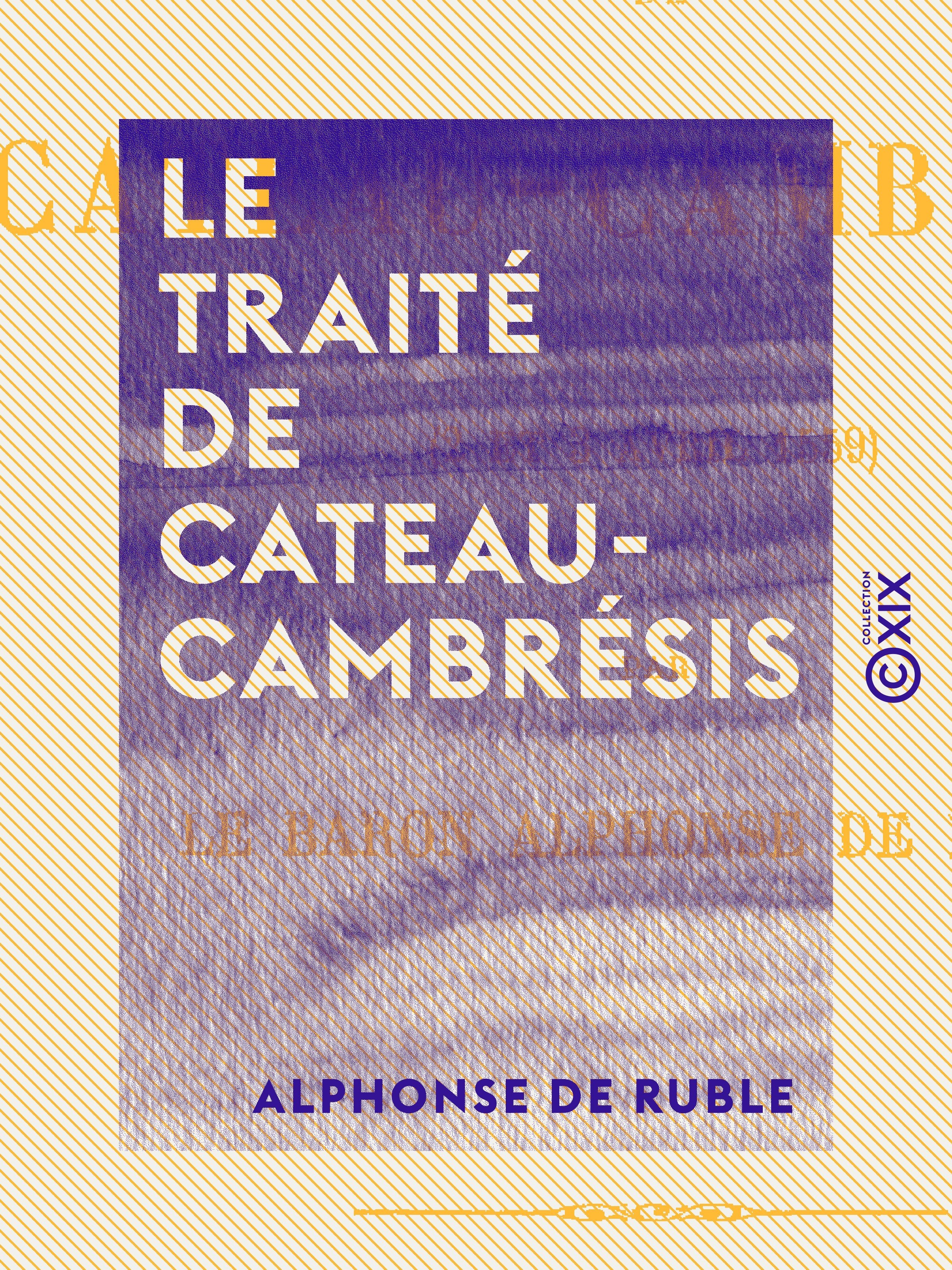 Couverture ebook de Le Traité de Cateau-Cambrésis, de Alphonse De Ruble