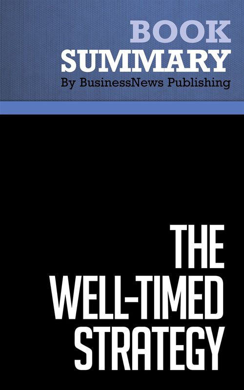 ebook cover of Summary: The Well-Timed Strategy, by Businessnews Publishing