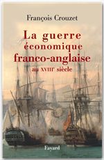ebook cover of La guerre économique franco-anglaise au XVIIIe siècle, by François Crouzet