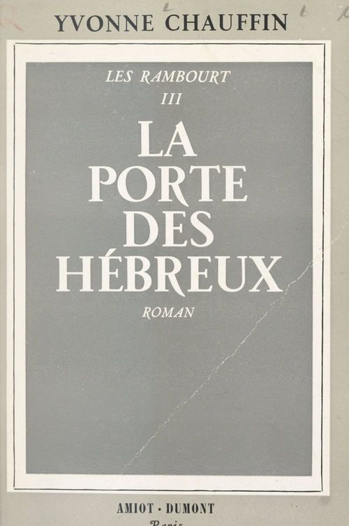 Couverture ebook de Les Rambourt (3). La porte des Hébreux, de Yvonne Chauffin