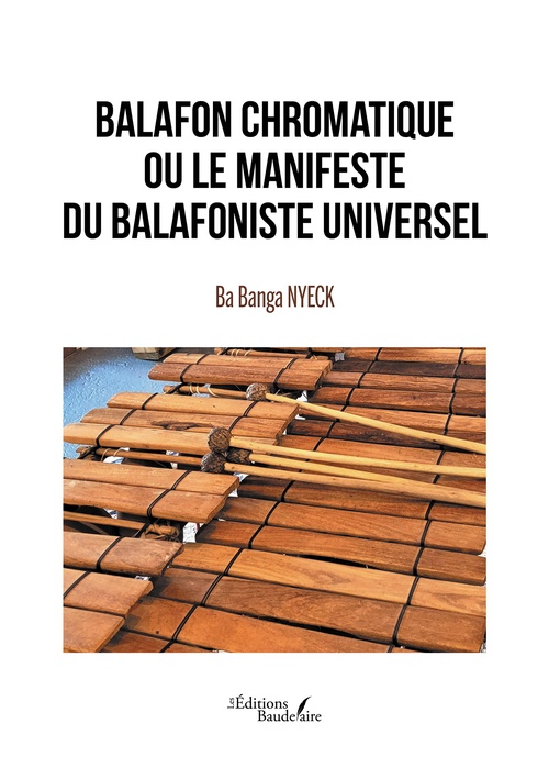 Couverture ebook de Balafon chromatique ou le manifeste du balafoniste universel, de Ba Banga Nyeck