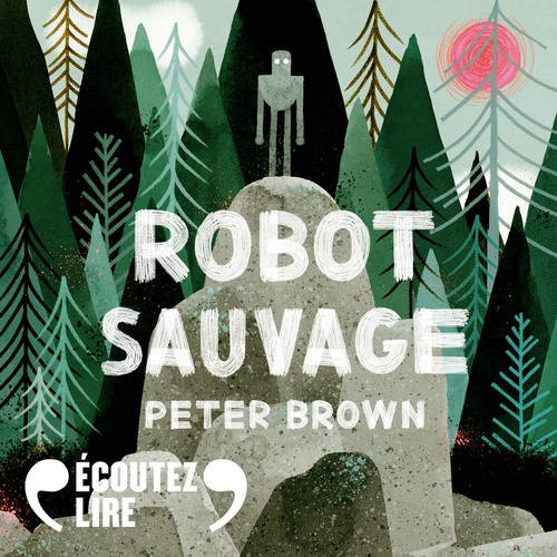 audiobook cover of Robot sauvage (Tome 1), by Peter Brown