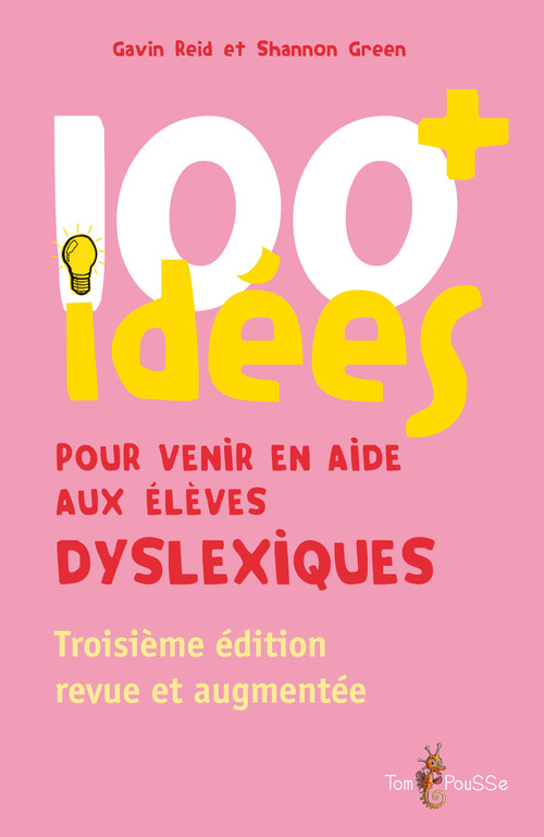 ebook cover of 100+ idées pour venir en aide aux élèves dyslexiques, by Shannon Green, Gavin Reid