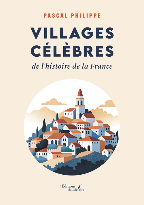 ebook cover of Villages célèbres de l'histoire de la France, by Philippe Pascal