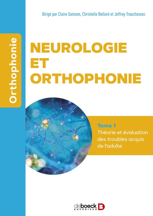 ebook cover of Neurologie et orthophonie : Théorie et évaluation, by Claire Sainson, Christelle Bolloré, Joffrey Trauchessec