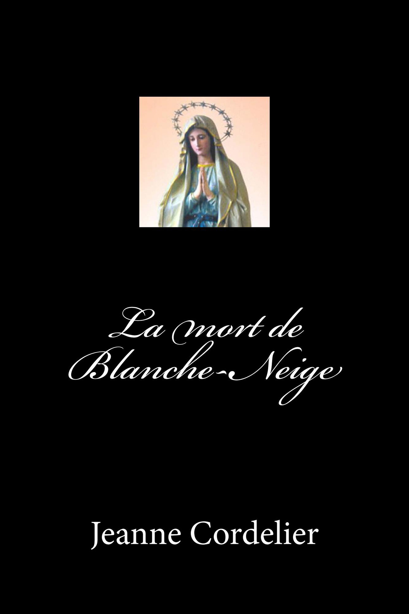 ebook cover of La mort de Blanche-Neige, by Jeanne Cordelier