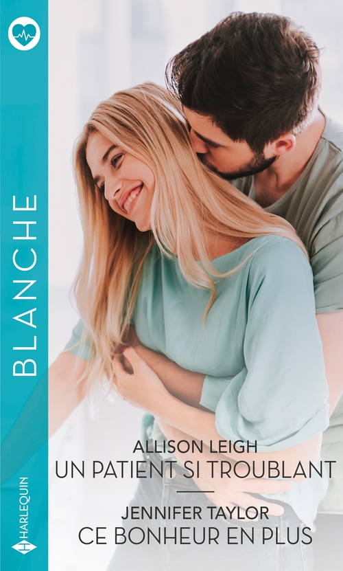 Couverture ebook de Un patient si troublant - Ce bonheur en plus, de Allison Leigh, Jennifer Taylor