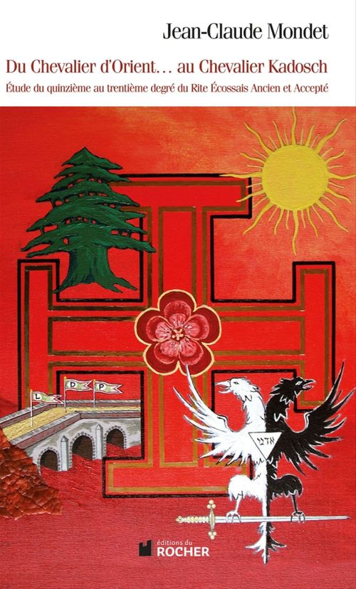 Couverture ebook de Du chevalier d'Orient... au chevalier Kadosch, de Jean-claude Mondet