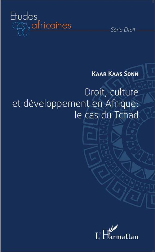 ebook cover of Droit, culture et développement en Afrique : le cas du Tchad, by Kaar kaas sonn