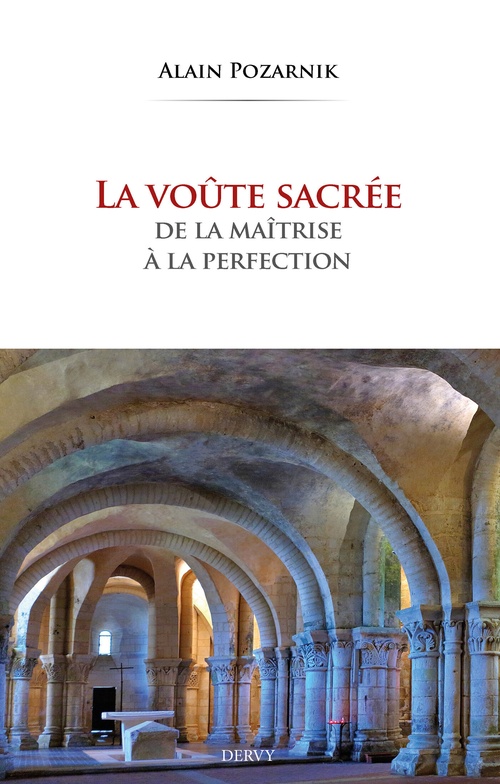 ebook cover of La voûte sacrée - De la maîtrise à la perfection, by Alain Pozarnik