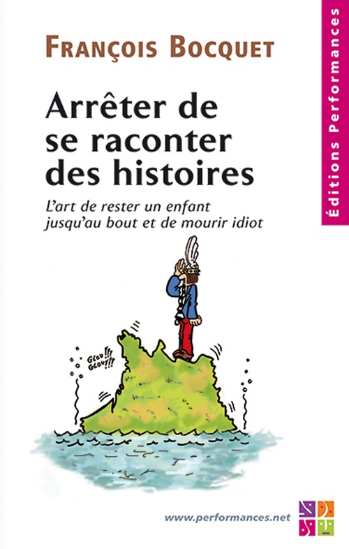 Couverture ebook de Arrêter de se raconter des histoires, de François Bocquet