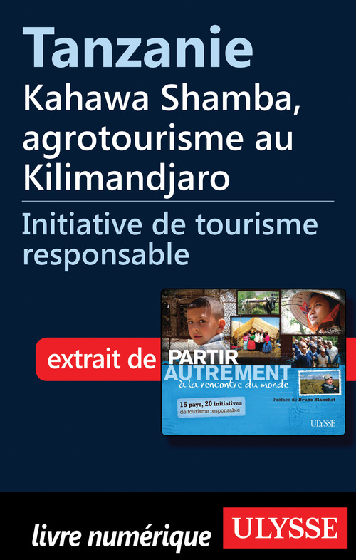 Couverture ebook de Tanzanie : Kahawa Shamba, agrotourisme au Kilimandjaro, de Denise Landry, Rémi St-gelais