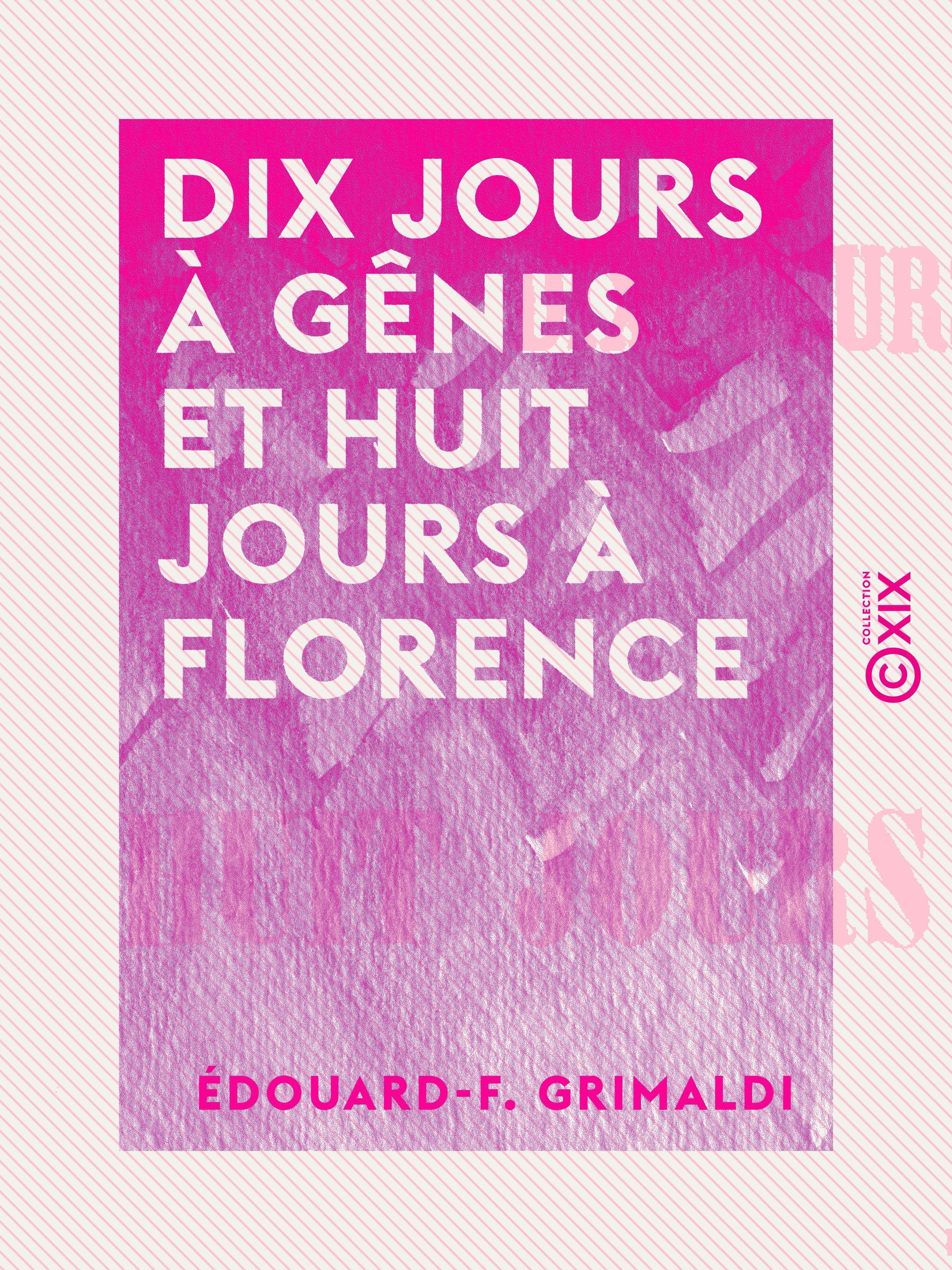 ebook cover of Dix jours à Gênes et huit jours à Florence, by Edouard-F. Grimaldi