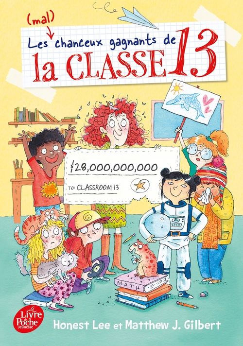 Couverture ebook de Les (mal)chanceux gagnants de la Classe 13, de Joëlle Dreidemy, Matthew J. Gilbert, Honest Lee, Marie Tillol