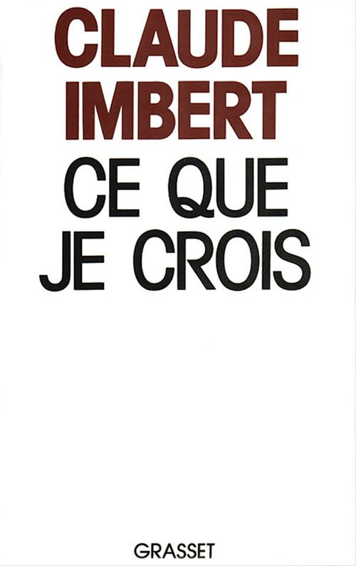 Couverture ebook de Ce que je crois, de Claude Imbert