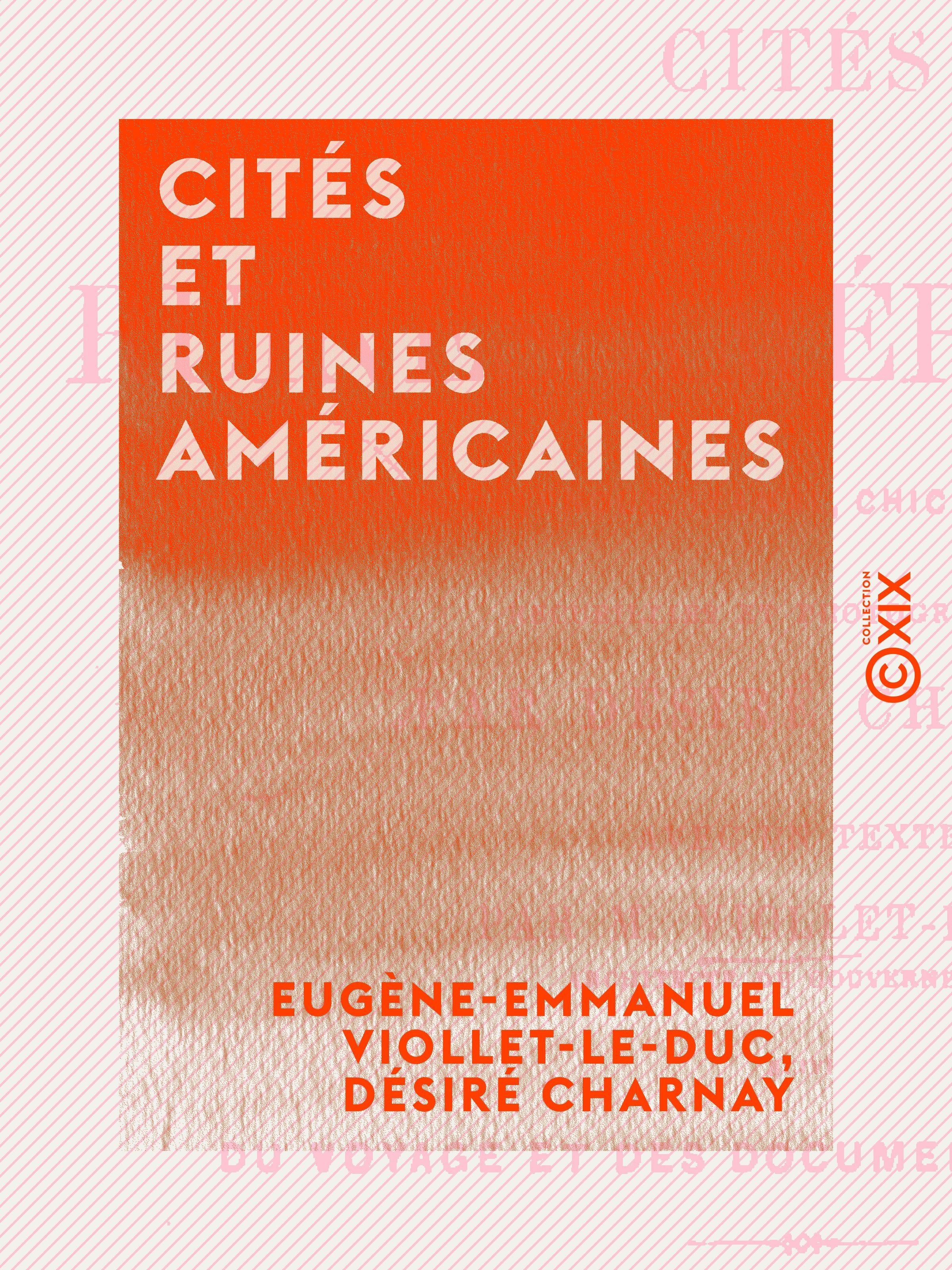 Couverture ebook de Cités et ruines américaines, de Desire Charnay, Eugene-Emmanuel Viollet-Le-Duc