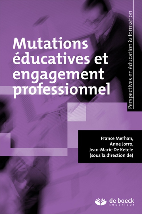 Couverture ebook de Mutations éducatives et engagement professionnel, de Jean-Marie de Ketele, Anne Jorro, France Merhan