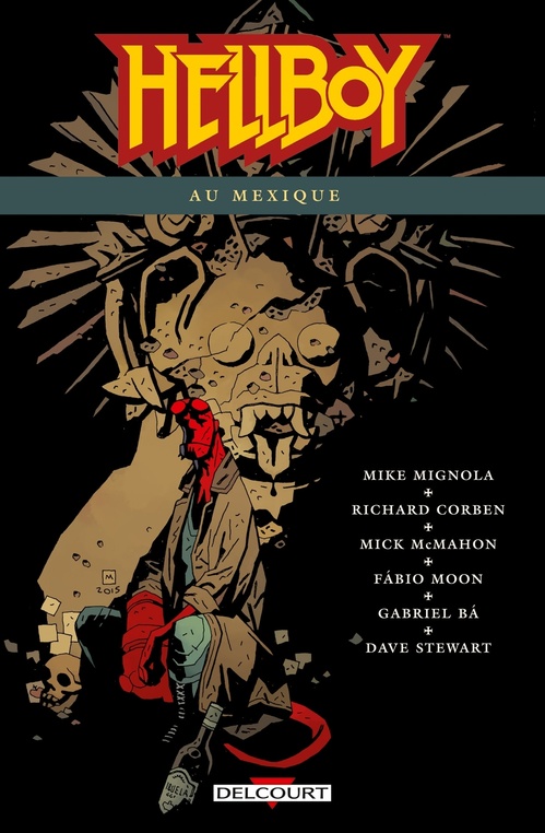 Couverture ebook de Hellboy T15 - Hellboy au Mexique, de Collectif, Gabrielle Ba, Richard Corben, Mick Mcmahon, Mike Mignola, Fabio Moon