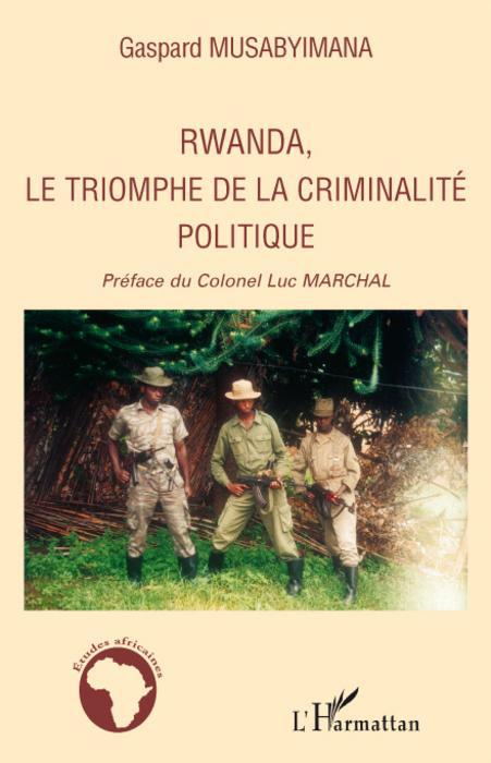 Couverture ebook de Rwanda, le triomphe de la criminalité politique, de Gaspard Musabyimana