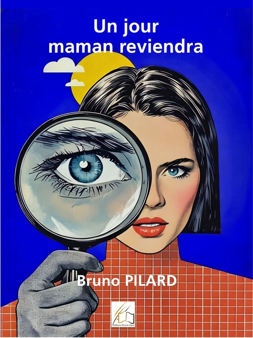 ebook cover of Un jour maman reviendra, by Bruno Pilard