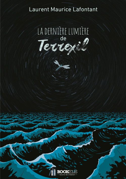 ebook cover of La dernière lumière de Terrexil, by Laurent Maurice Lafontant