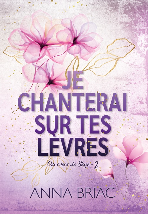 Couverture ebook de Je chanterai sur tes lèvres, de Anna Briac