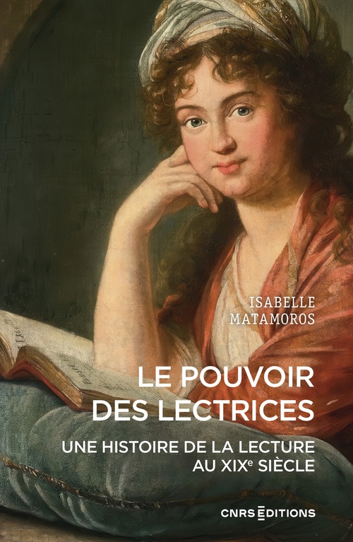 ebook cover of Le pouvoir des lectrices - Une histoire de la lecture au XIXe siècle, by Isabelle Matamoros